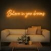 believe in your dreams neon sign