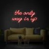 The Only way is up Neon Sign